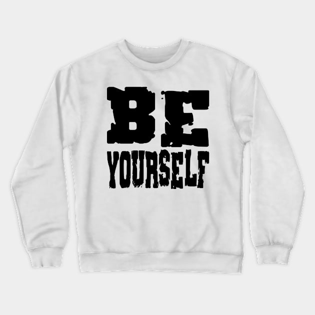 Be Yourself Inspirational Quote Anime Crewneck Sweatshirt by oneskyoneland